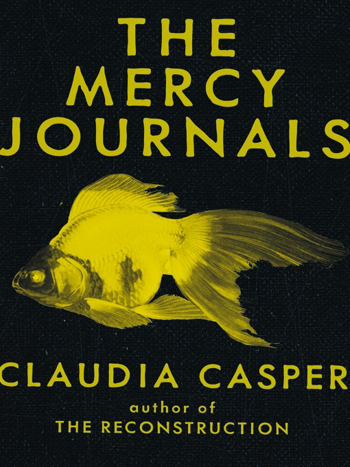 Title details for The Mercy Journals by Claudia Casper - Available